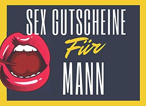 Sex Gutscheine Für Mann: Peppen Sie Ihre Beziehung mit diesem frechen Geburtstag und Valentinstagsgeschenk für ihn: 50 Sex-Gutscheine