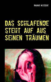Das Schlafende steht auf aus seinen Träumen