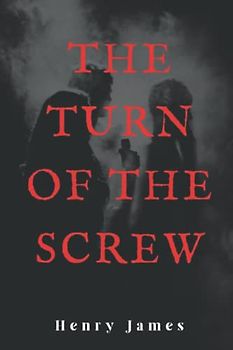 The Turn of the Screw: with original illustrations