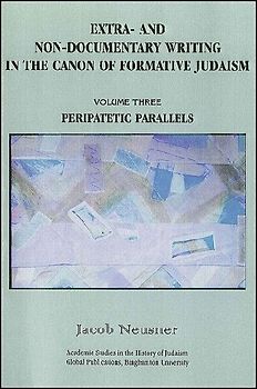 Extra- And Non-Documentary Writing in the Canon of Formative Judaism, Vol. 3