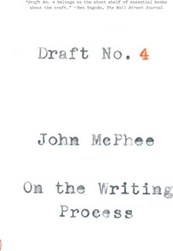 McPhee, J: Draft No. 4: On the Writing Process
