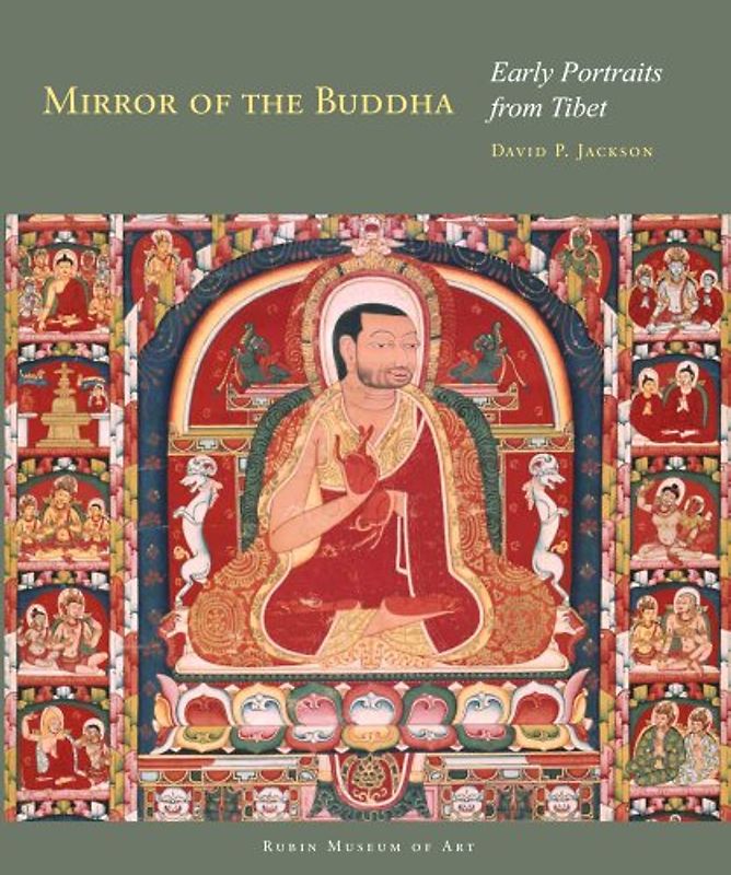 Mirror of the Buddha: Early Portraits from Tibet (Masterworks of Tibetan Painting) - Jackson, David Paul
