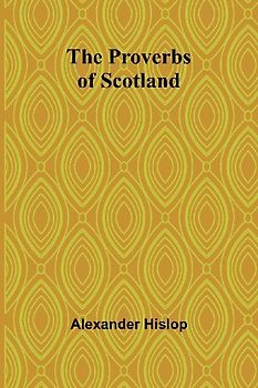 The Proverbs of Scotland