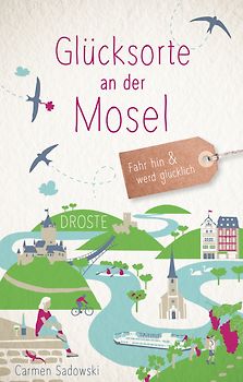 Glücksorte an der Mosel