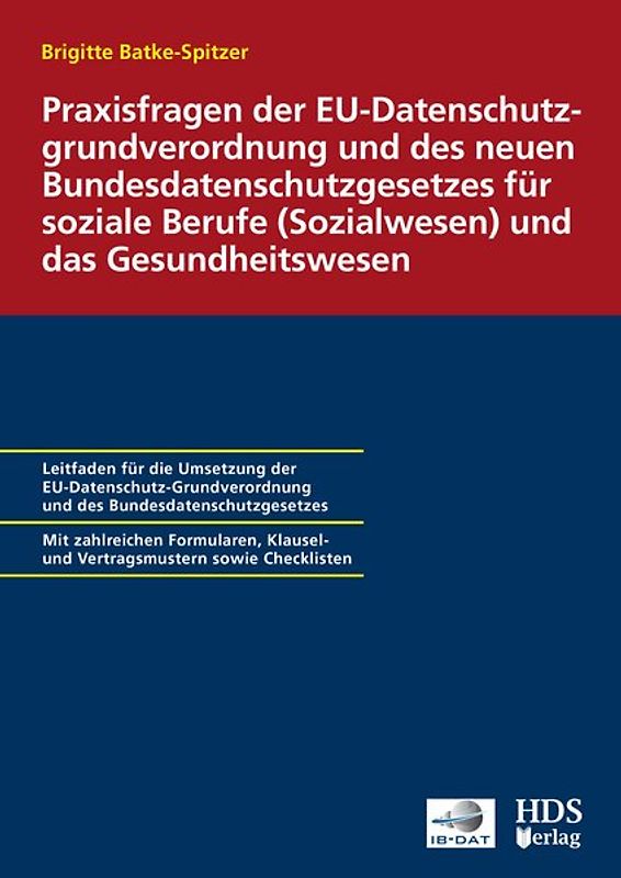 Praxisfragen der EU-Datenschutzgrundverordnung und des neuen Bundesdatenschutzgesetzes für Bildungseinrichtungen und Schulen