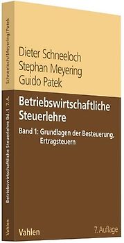 Betriebswirtschaftliche Steuerlehre Band 1: Grundlagen der Besteuerung, Ertragsteuern