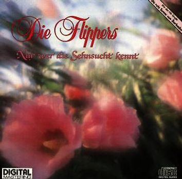 die Flippers - Nur Wer die Sensucht Kennt