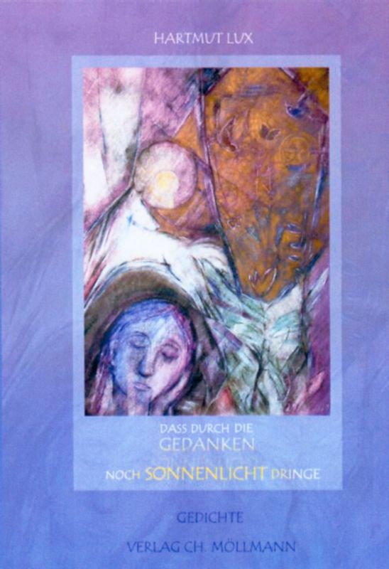 Dass durch die Gedanken noch Sonnenlicht dringe