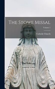 The Stowe Missal; Volume 1