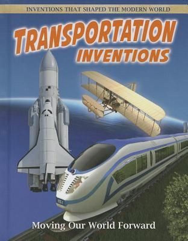 Transportation Inventions: Moving Our World Forward