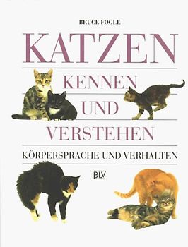 Katzen kennen und verstehen. Körpersprache und Verhalten