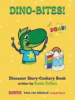 Dino-Bites: DInosaur Story-Cookery Book