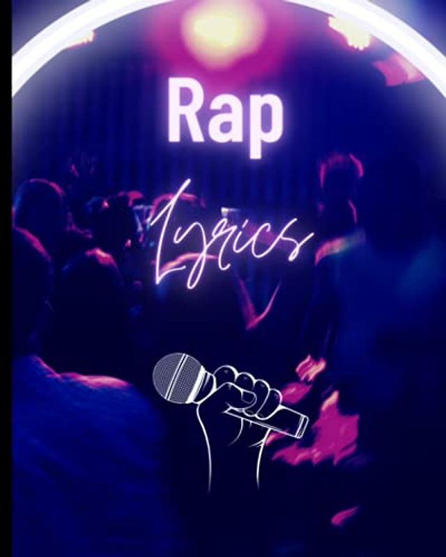 Rap lyrics: Songwriting journal/notebook for writing rap and hip hop music. Lined paper & blank brainstorming pages. Great songwriting Journal gift for students, boys, girls, teens, adult rappers.