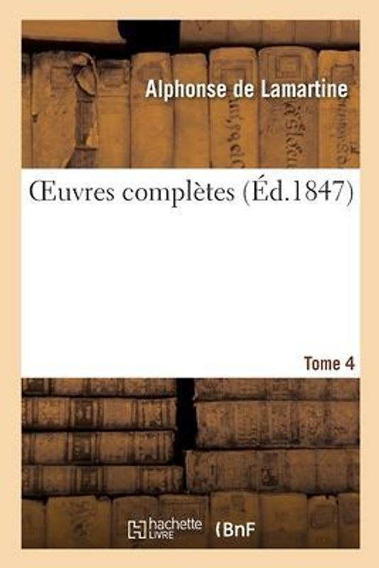Oeuvres Complètes. Tome 4