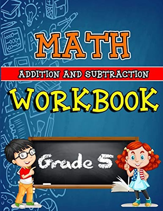 Math Workbook for Grade 5 - Addition and Subtraction: Grade 5 Activity Book, 5th Grade Math Worksheets, 5th Grade Math Workbook