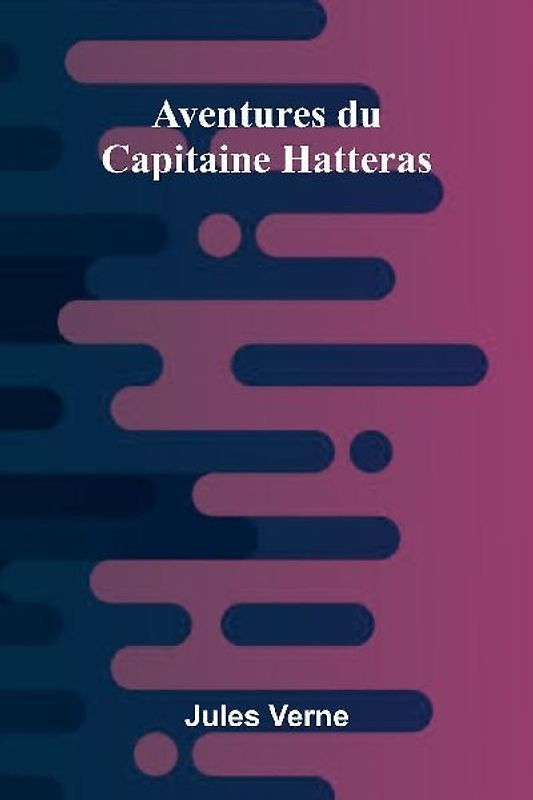 Aventures du Capitaine Hatteras