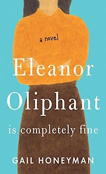 Eleanor Oliphant Is Completely Fine (Thorndike Press Large Print Basic)