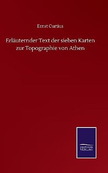 Erläuternder Text der sieben Karten zur Topographie von Athen