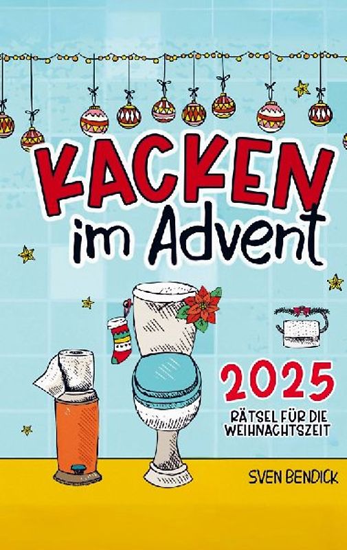 Kacken im Advent: 24 Rätsel für die Weihnachtszeit auf dem Klo
