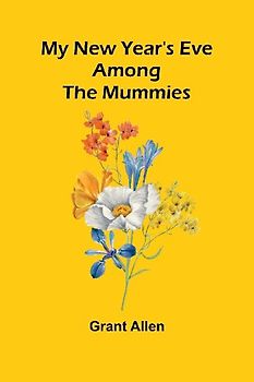 My New Year's Eve Among The Mummies