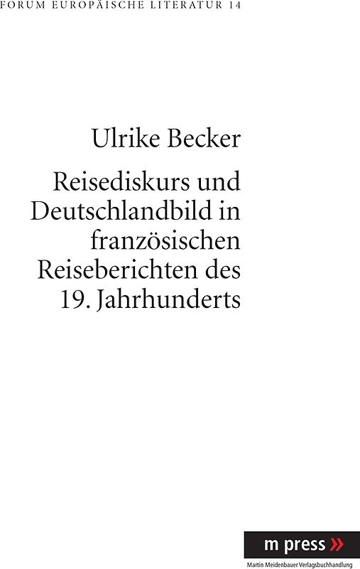 Reisediskurs und Deutschlandbild in französischen Reiseberichten des 19. Jahrhunderts