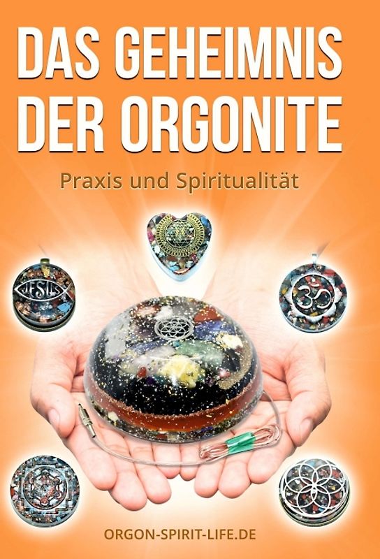 Das Geheimnis der Orgonite