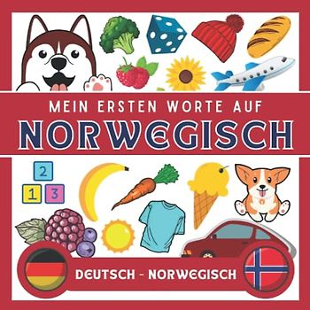 Meine Eersten Worte Auf Norwegisch: Norwegisch lernen für anfänger und kinder | Bildwörterbuch Norwegisch | deutsch-Norwegisch wörterbuch | Zweisprachiger Norwegisch deutscher Buch
