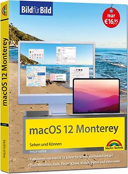 macOS 12 Monterey Bild für Bild - die Anleitung in Bilder - ideal für Einsteiger, Umsteiger und Fortgeschrittene