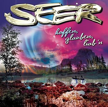 Seer - Hoffen,Glauben,Liab'N