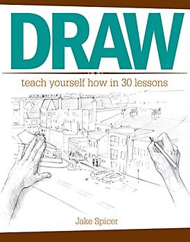 Draw: Teach Yourself How in 30 Lessons