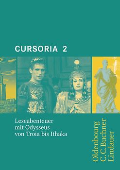 Cursus - Ausgabe A / Cursoria 2: Mit Odysseus von Troia bis Ithaka. Zu den Lektionen 21-36