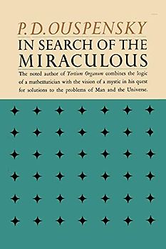 In Search of the Miraculous: Fragments of an Unknown Teaching