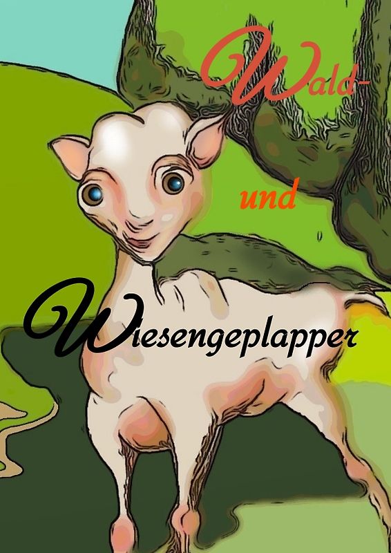 Wald- und Wiesengeplapper