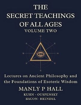 The Secret Teachings of All Ages Volume 2