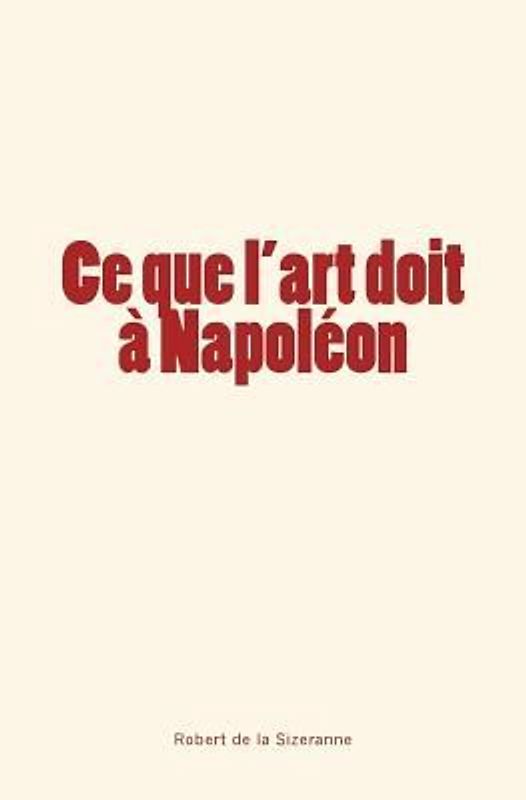 Ce que l'art doit à Napoléon
