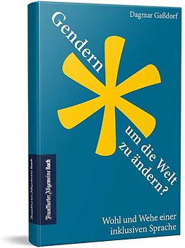 Gendern, um die Welt zu ändern?