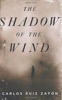 The Shadow of the Wind: A Novel - Carlos Ruiz Zafon