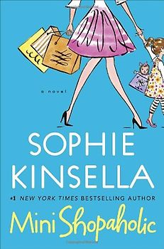 Mini Shopaholic: A Novel (Shopaholic Series) - Sophie Kinsella