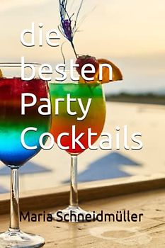 die besten Party Cocktails
