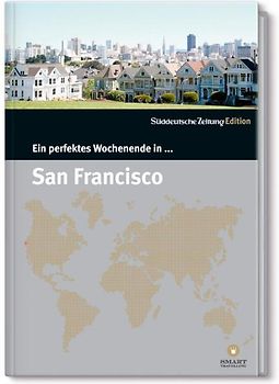 Ein perfektes Wochenende... in San Francisco