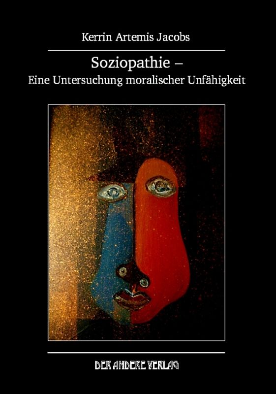 Soziopathie – Eine Untersuchung moralischer Unfähigkeitv
