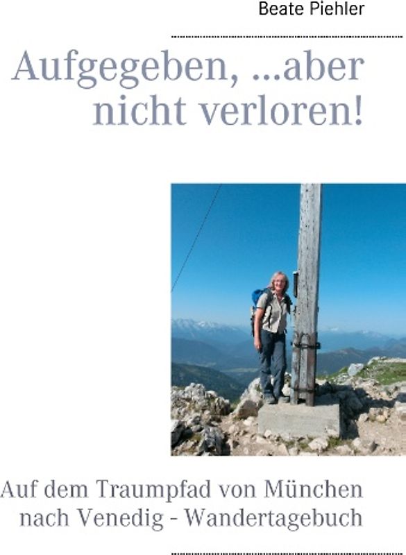 Aufgegeben, ...aber nicht verloren!