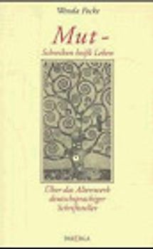 Mut - Schreiben heisst Leben. Über das Alterswerk deutschsprachiger Schriftsteller