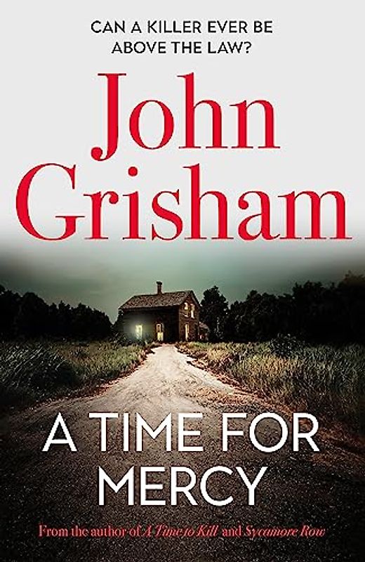 A Time for Mercy: John Grisham’s Latest No. 1 Bestseller: John Grisham's No. 1 Bestseller