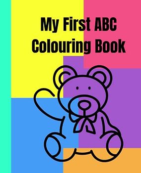 My First ABC Colouring Book: Alphabet colouring book for young children | 7.5 x 9.25” (Colouring Books for Kids)