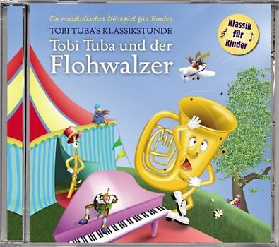 Tobi Tubas Klassikstunde - Tobi Tuba und der Flohwalzer