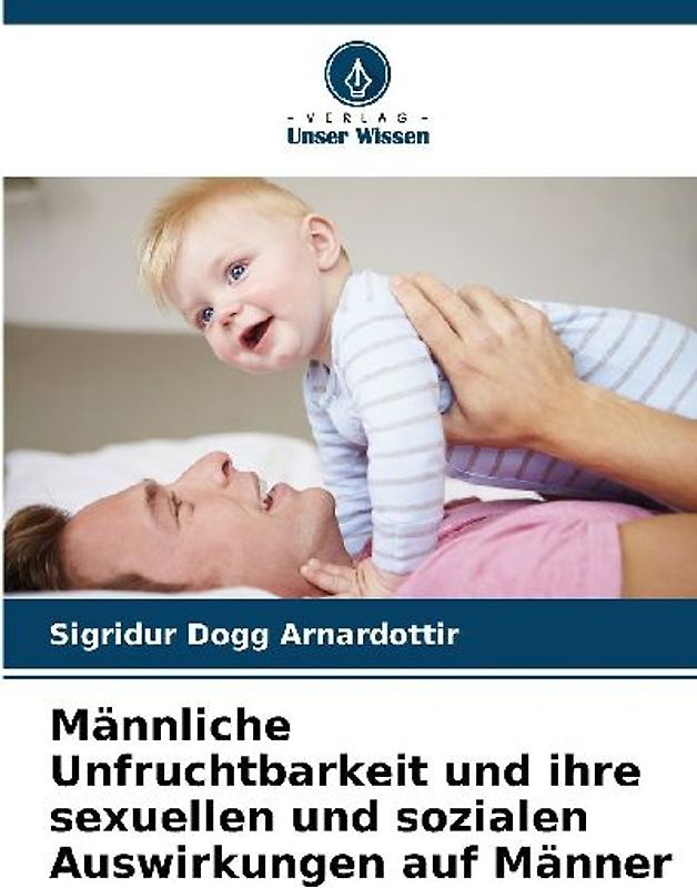 Männliche Unfruchtbarkeit und ihre sexuellen und sozialen Auswirkungen auf Männer