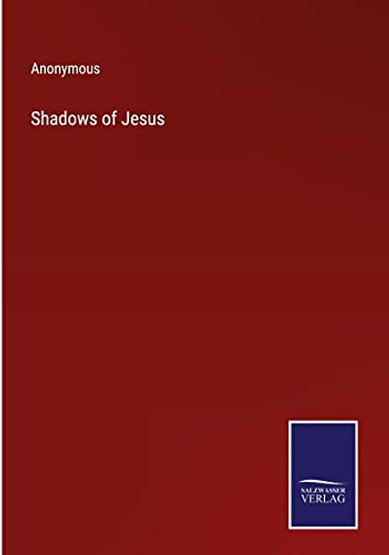 Shadows of Jesus
