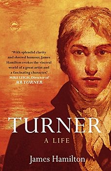 Turner: A Life - Hamilton, J.