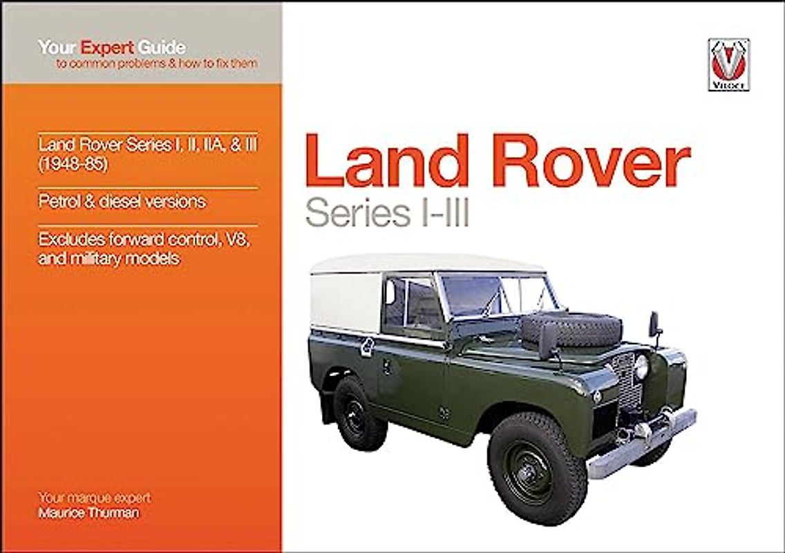 Land Rover Series I-III: Your Expert Guide to Common Problems & How to Fix Them (Expert Guides)